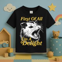 Funny Opossum First Of All Im A Delight Toddler T-Shirt