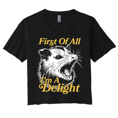 Funny Opossum First Of All Im A Delight Crop Top