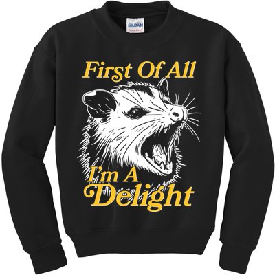 Funny Opossum First Of All Im A Delight Kids Sweatshirt