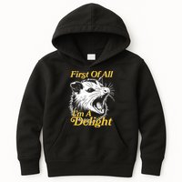 Funny Opossum First Of All Im A Delight Kids Hoodie