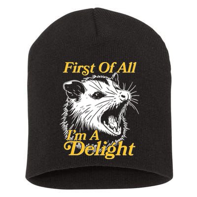 Funny Opossum First Of All Im A Delight Short Acrylic Beanie