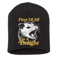 Funny Opossum First Of All Im A Delight Short Acrylic Beanie