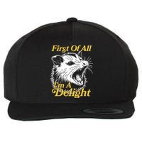 Funny Opossum First Of All Im A Delight Wool Snapback Cap