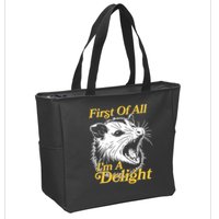 Funny Opossum First Of All Im A Delight Zip Tote Bag
