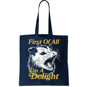 Funny Opossum First Of All Im A Delight Tote Bag