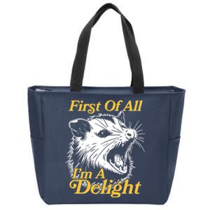 Funny Opossum First Of All Im A Delight Zip Tote Bag