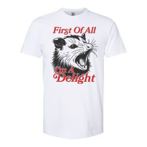 Funny Opossum First Of All Im A Delight Softstyle CVC T-Shirt