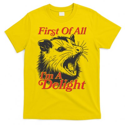 Funny Opossum First Of All Im A Delight T-Shirt