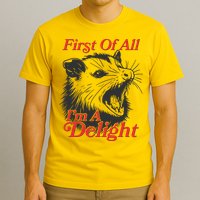 Funny Opossum First Of All Im A Delight T-Shirt