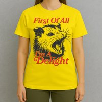 Funny Opossum First Of All Im A Delight T-Shirt
