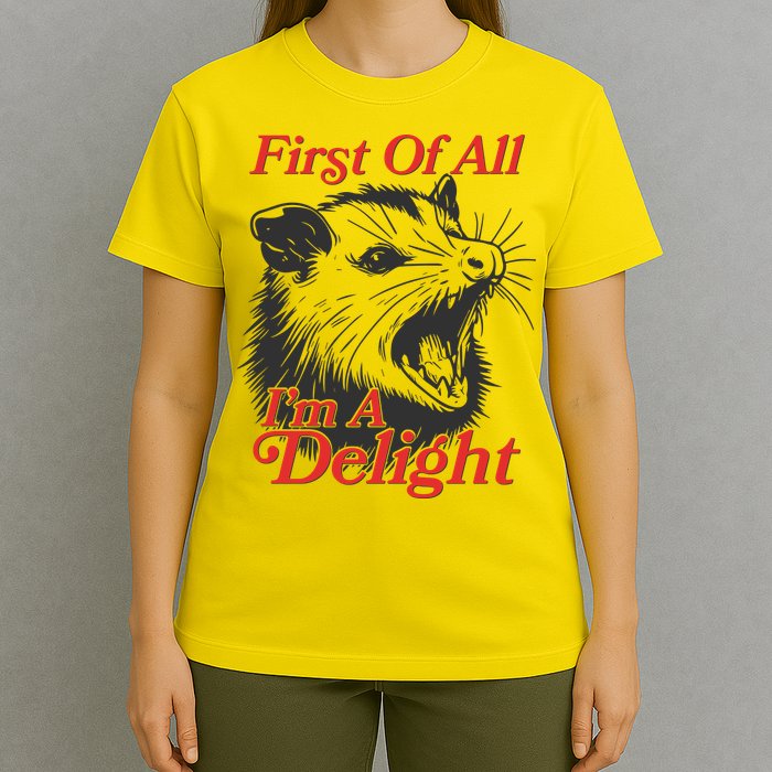 Funny Opossum First Of All Im A Delight T-Shirt