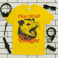 Funny Opossum First Of All Im A Delight T-Shirt