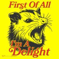 Funny Opossum First Of All Im A Delight Magnet