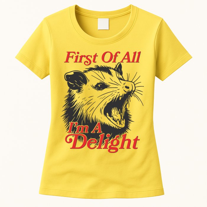 Funny Opossum First Of All Im A Delight Womens T-Shirt