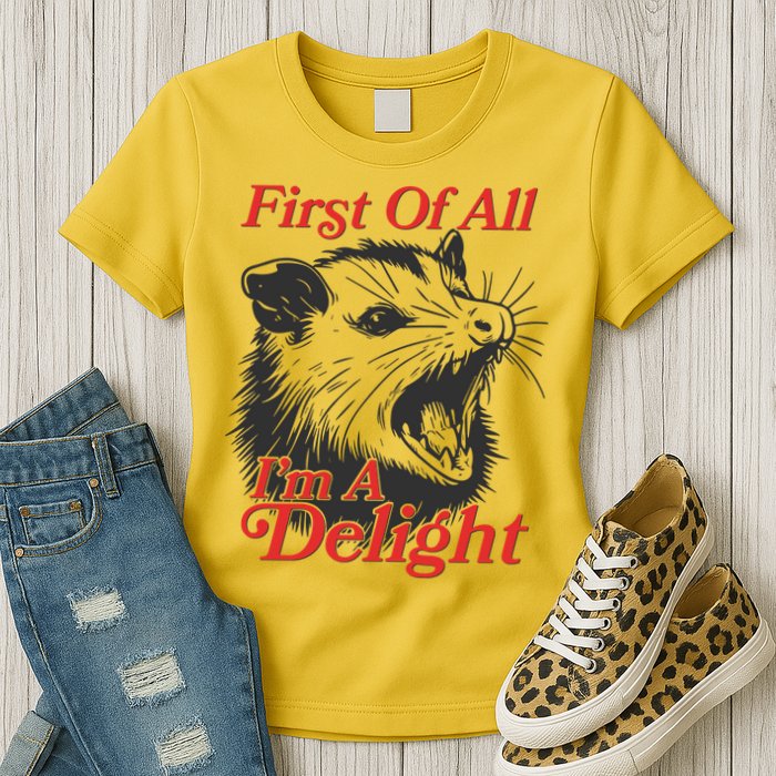Funny Opossum First Of All Im A Delight Womens T-Shirt
