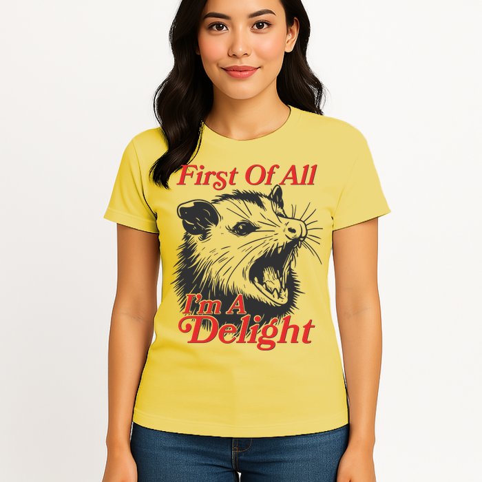 Funny Opossum First Of All Im A Delight Womens T-Shirt