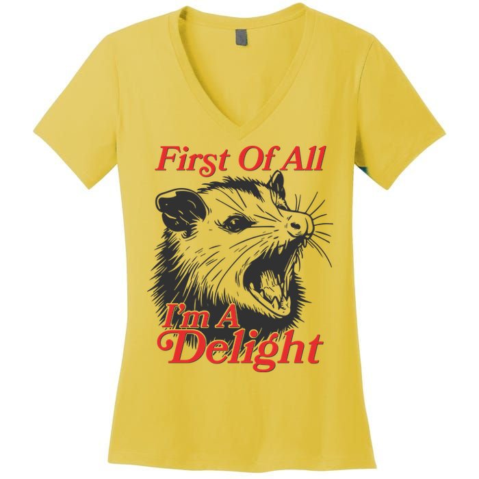 Funny Opossum First Of All Im A Delight Women's V-Neck T-Shirt