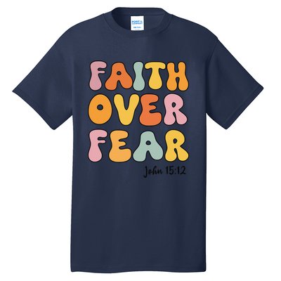 Faith Over Fear Christianshirt Jesus Cute Teen Girl Gift Tall T-Shirt