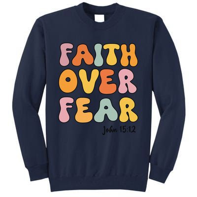 Faith Over Fear Christianshirt Jesus Cute Teen Girl Gift Tall Sweatshirt