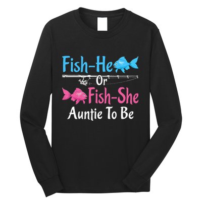 Fishhe Or Fishshe Auntie To Be Gender Reveal Baby Shower Long Sleeve Shirt