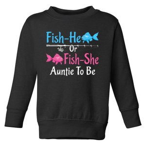 Fishhe Or Fishshe Auntie To Be Gender Reveal Baby Shower Toddler Sweatshirt