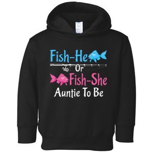 Fishhe Or Fishshe Auntie To Be Gender Reveal Baby Shower Toddler Hoodie