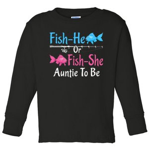 Fishhe Or Fishshe Auntie To Be Gender Reveal Baby Shower Toddler Long Sleeve Shirt