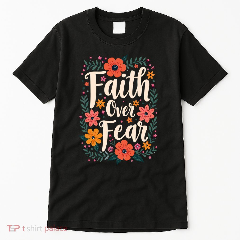Faith Over Fear Vintage Floral Flowers Tall T-Shirt