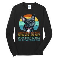 Frenchie or French Bulldog Dog Every Snack you Make Tall Long Sleeve T-Shirt