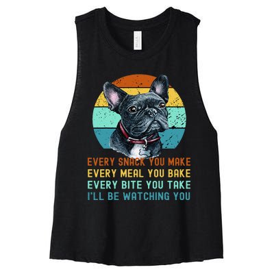 Frenchie or French Bulldog Dog Every Snack you Make Women's Racerback Cropped Tank