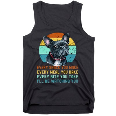 Frenchie or French Bulldog Dog Every Snack you Make Tank Top