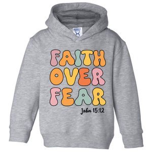 Faith Over Fear Christian Jesus Cute Teen Girl Toddler Hoodie