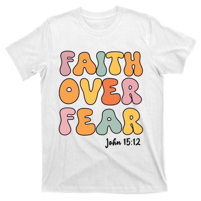 Faith Over Fear Christian Jesus Cute Teen Girl T-Shirt