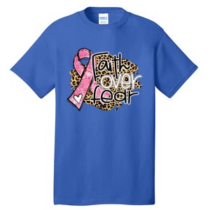 Faith Over Fear Pink Ribbon Leopard Breast Cancer Awareness Cute Gift Tall T-Shirt