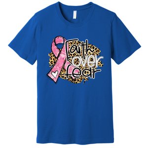 Faith Over Fear Pink Ribbon Leopard Breast Cancer Awareness Cute Gift Premium T-Shirt