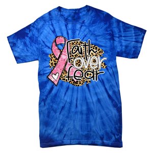 Faith Over Fear Pink Ribbon Leopard Breast Cancer Awareness Cute Gift Tie-Dye T-Shirt