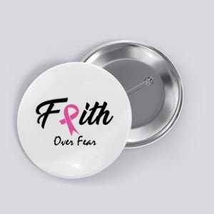 Faith Over Fear Breast Cancer Ribbon Button