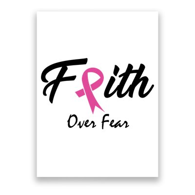 Faith Over Fear Breast Cancer Ribbon Poster