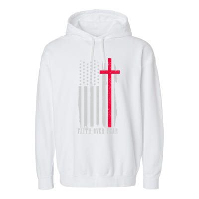 Faith Over Fear American Flag Jesus Patriotic Christian Gift Garment-Dyed Fleece Hoodie