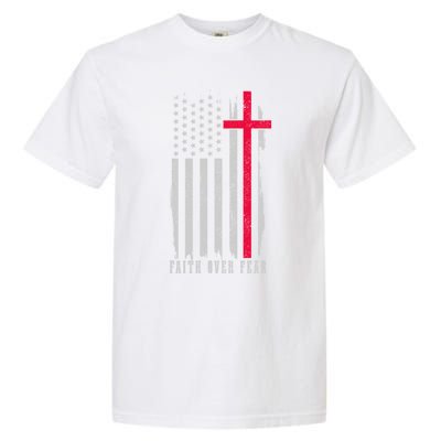 Faith Over Fear American Flag Jesus Patriotic Christian Gift Garment-Dyed Heavyweight T-Shirt