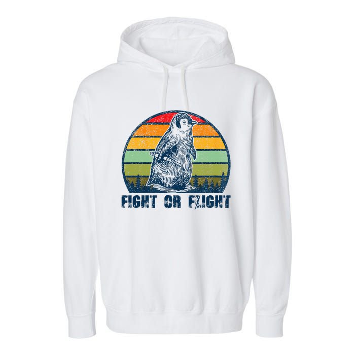 Fight Or Flight Funny Penguin Pun Fight Or Flight Garment-Dyed Fleece Hoodie