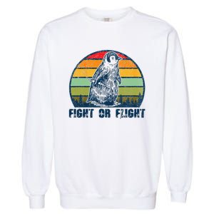 Fight Or Flight Funny Penguin Pun Fight Or Flight Garment-Dyed Sweatshirt