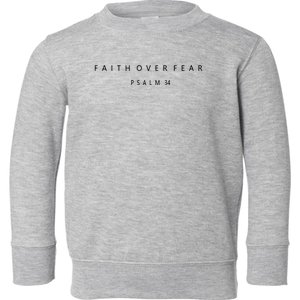 Faith Over Fear Psalm 34 Christian Toddler Sweatshirt