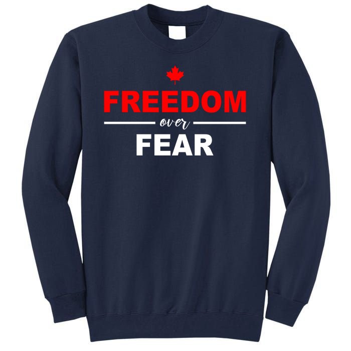 Freedom Over Fear Canada Tall Sweatshirt