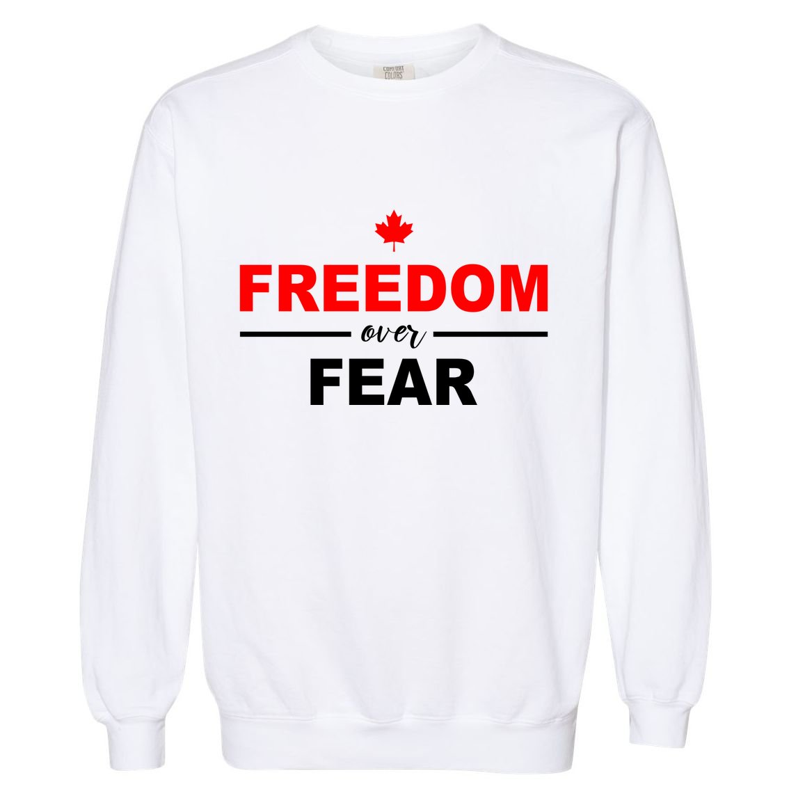 Freedom Over Fear Canada Garment-Dyed Sweatshirt