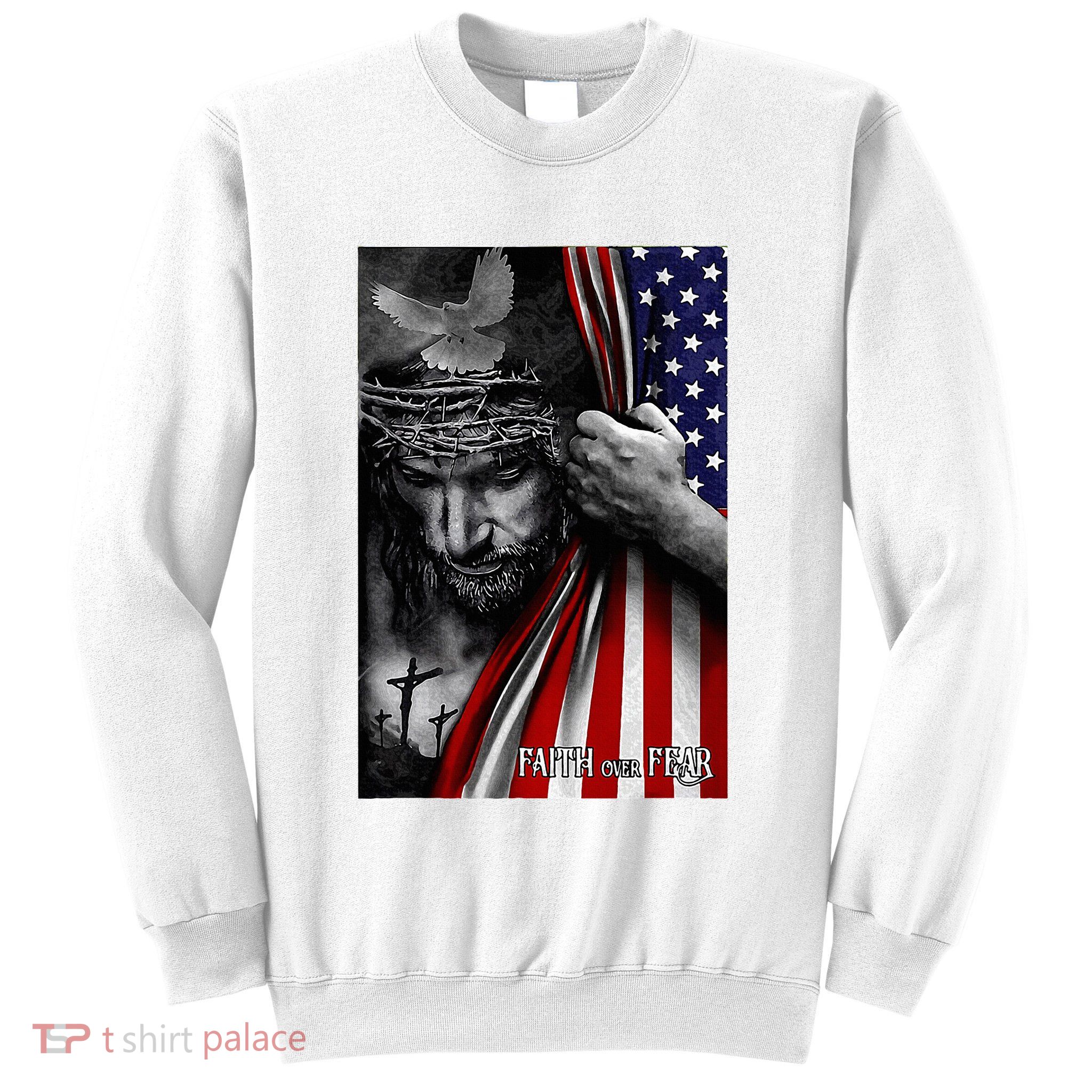 Faith Over Fear God Jesus Christian Flag Sweatshirt