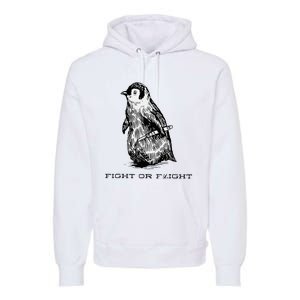 Fight Or Flight Penguin Premium Hoodie