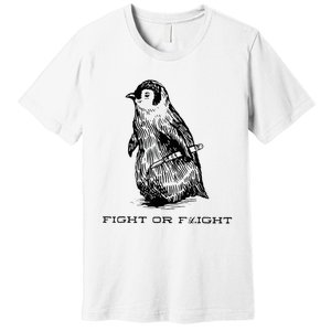 Fight Or Flight Penguin Premium T-Shirt