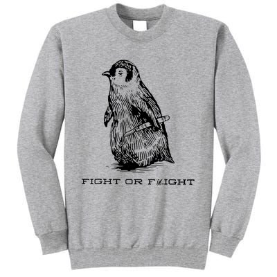 Fight Or Flight Funny Penguin Pun Fight Tall Sweatshirt