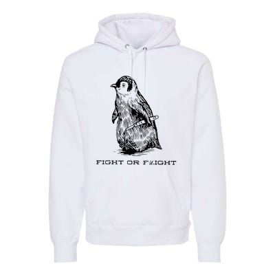 Fight Or Flight Funny Penguin Pun Fight Premium Hoodie